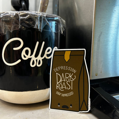 Depression Dark Roast Sticker